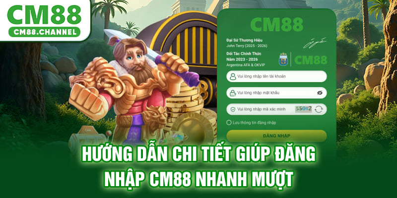 Hướng dẫn chi tiết giúp đăng nhập CM88 nhanh, mượt