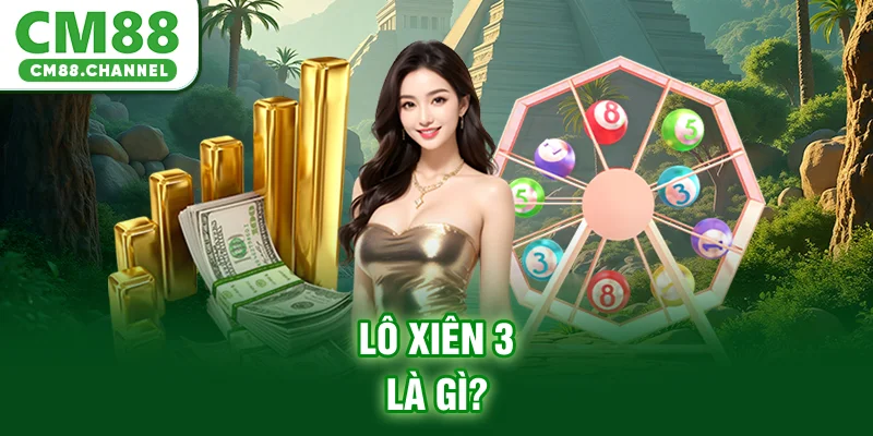 Lô xiên 3 là gì?