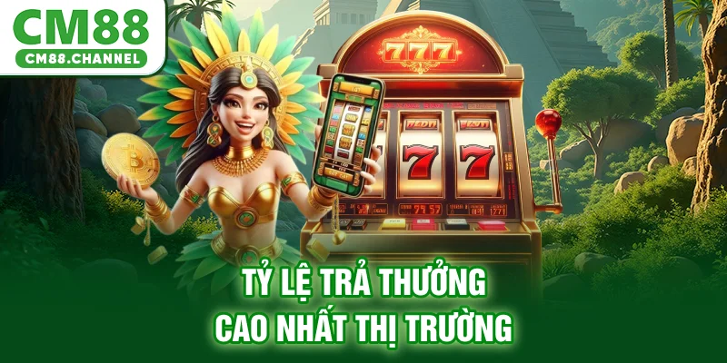 Tỷ lệ trả thưởng thuộc top đầu thị trường